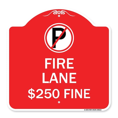Fire Lane $250 Fine With No Parking Symbol, Red & White Aluminum Architectural Sign